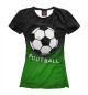 Женская Футболка Football, артикул: FTO-156000-fut-1, фото 1