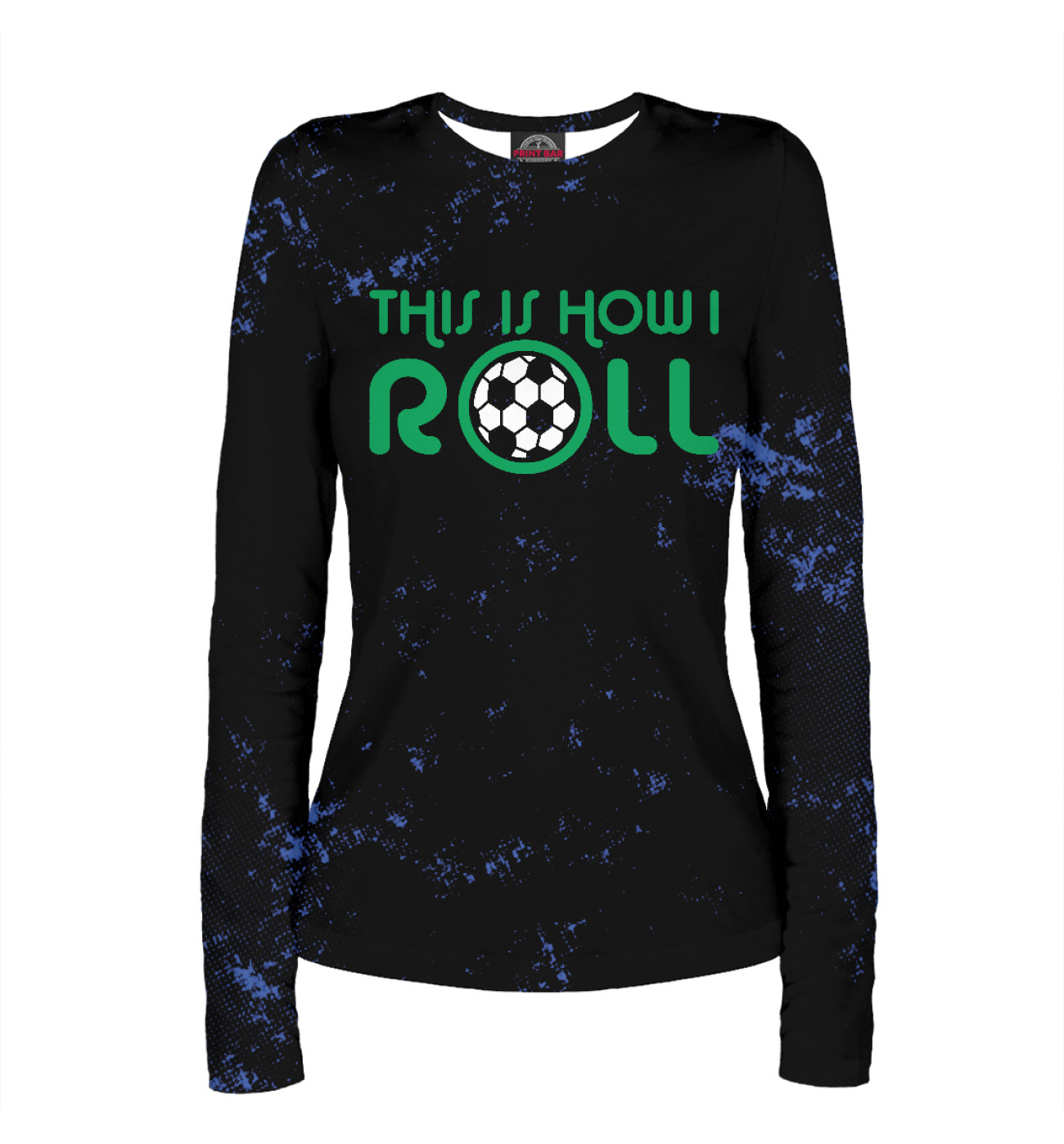 Женский Лонгслив This Is How I Roll Soccer, артикул: FTO-140586-lon-1